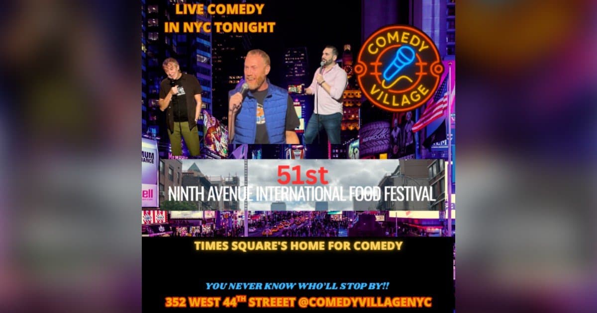 Comedy Village to Bring Live Stand-Up Comedy to Ninth Avenue International Food Festival in Times Square and Hell’s Kitchen