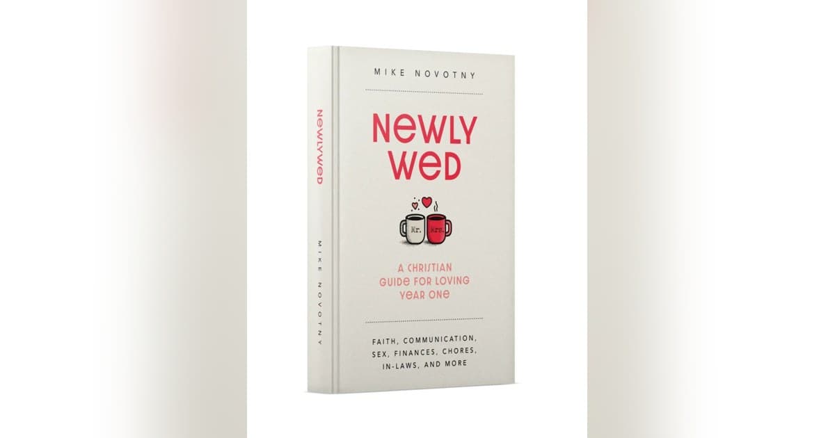 New Book by Pastor Mike Novotny Offers Christian Guidance for First Year of Marriage