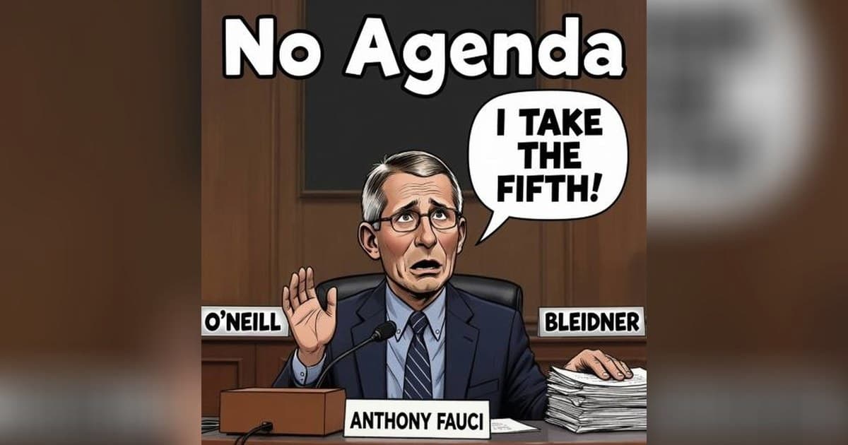 No Agenda's Guest Hosts Tackle Fauci's Fifth Amendment Plea, AI Risks, and Flock Safety Revolt